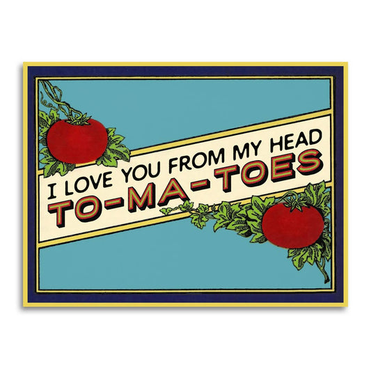 I Love You From My Head To-Ma-Toes - Vintage Style Card