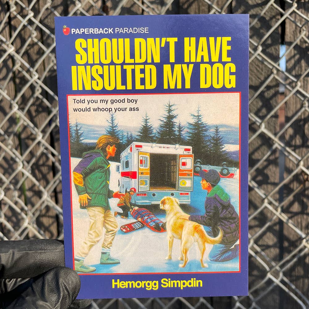 Shouldn't Have Insulted My Dog Postcard