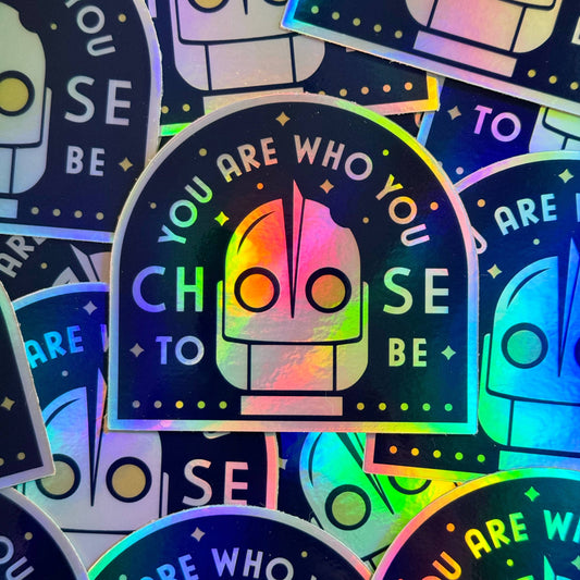 Iron Giant You Are Who You Choose to Be Holo Sticker