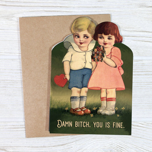 Damn Bitch, You Is Fine - Funny Valentine’s Day Card - The Regal Find
