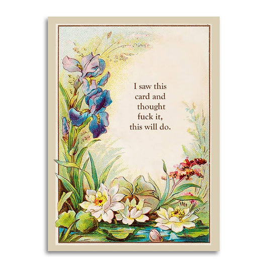 I Saw This Card and Thought Fuck It - Funny Occasion Card - The Regal Find
