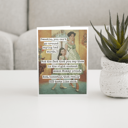 Mother's Day Card. Funny. Sweetie You Can't Go Around Saying - The Regal Find