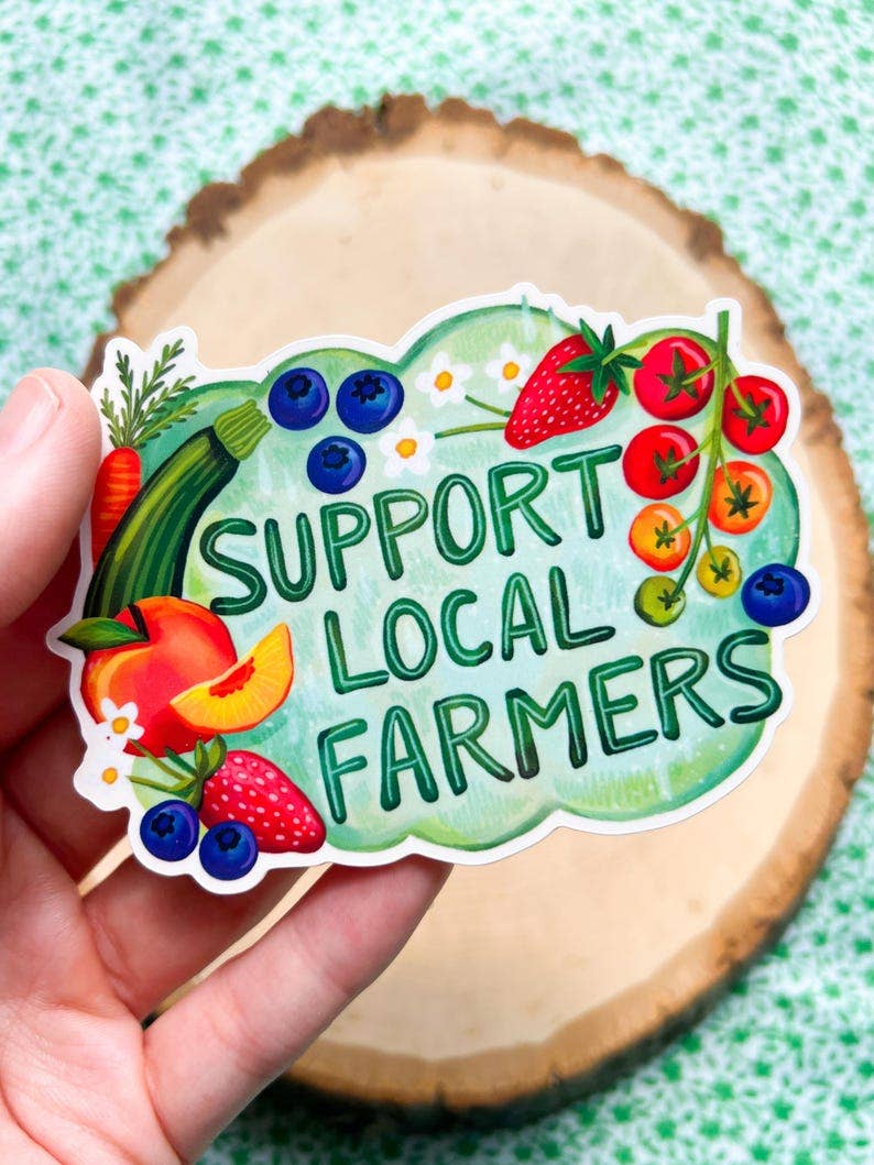 Support Local Farmers Sticker • Waterproof Vinyl Decal
