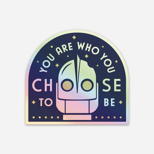 Iron Giant You Are Who You Choose to Be Holo Sticker