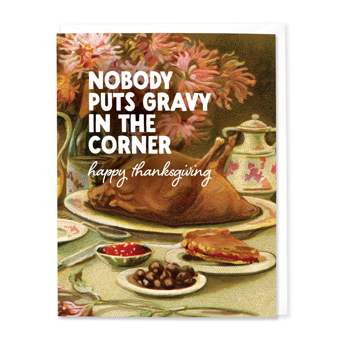 Nobody Puts Gravy in the Corner Thanksgiving Card