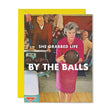 Grab Life by the Balls - The Regal Find