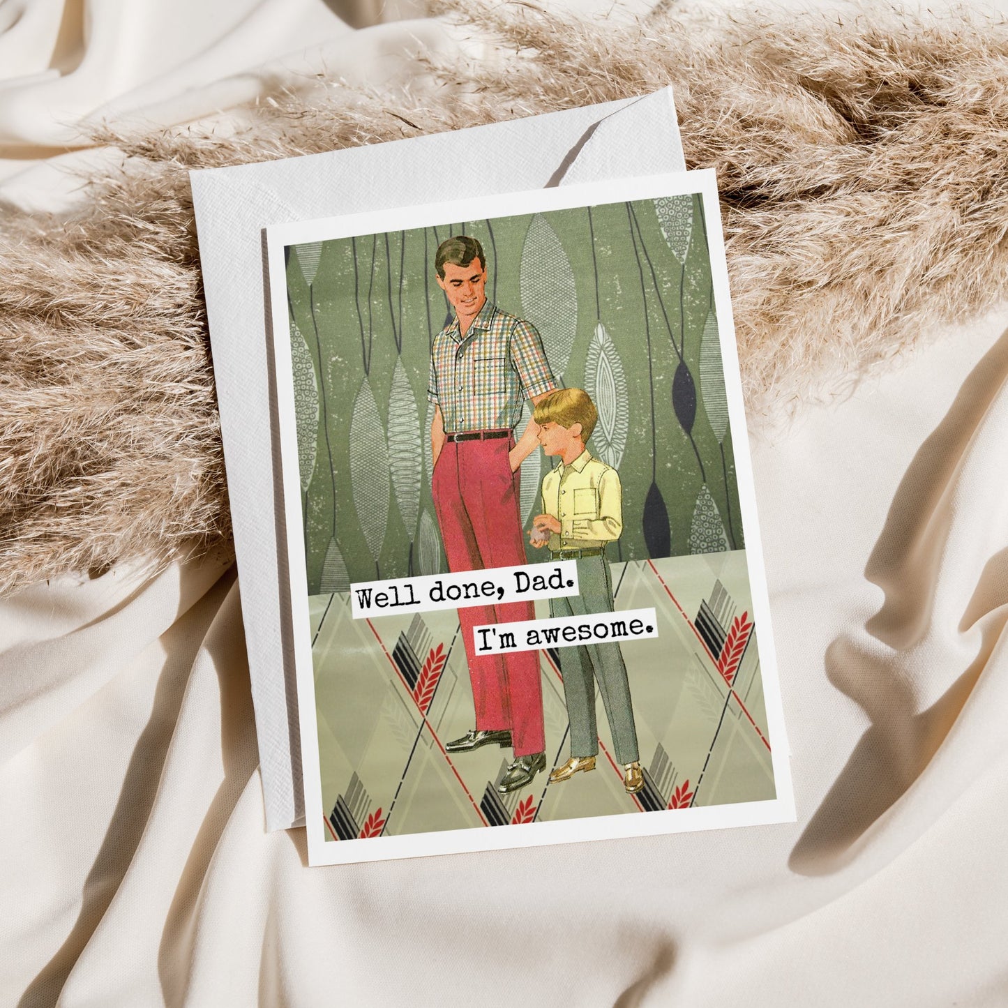 Greeting Card. Well Done, Dad. I'm Awesome. Father's Day. - The Regal Find