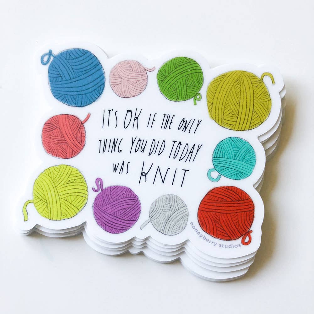 It's OK If the Only Thing You Did Today was Knit Sticker - The Regal Find