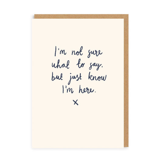 Just Know I'm Here Greeting Card - The Regal Find