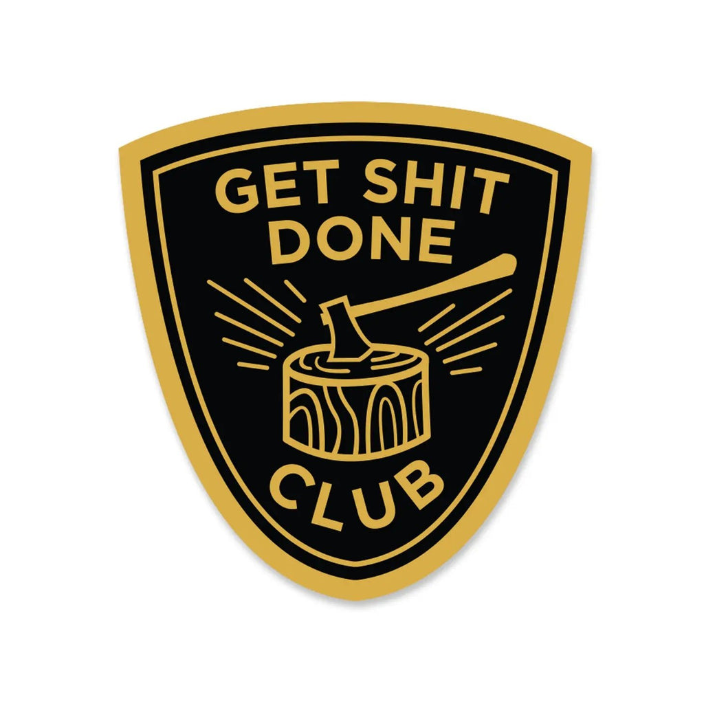 Get Shit Done Sticker - The Regal Find