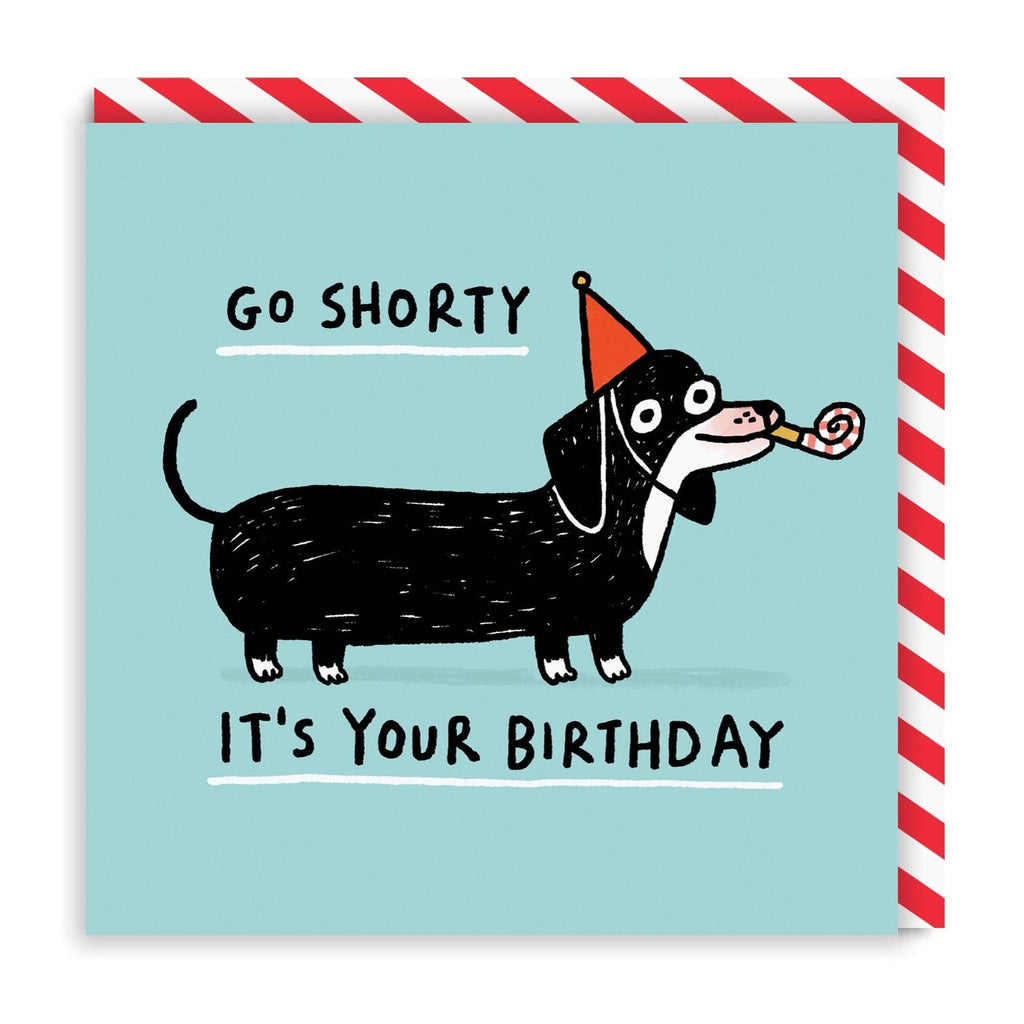 Go Shorty Birthday Card - The Regal Find