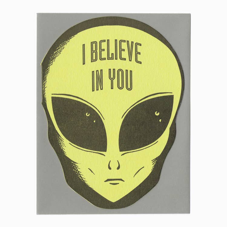 I Believe In You Alien Card - The Regal Find