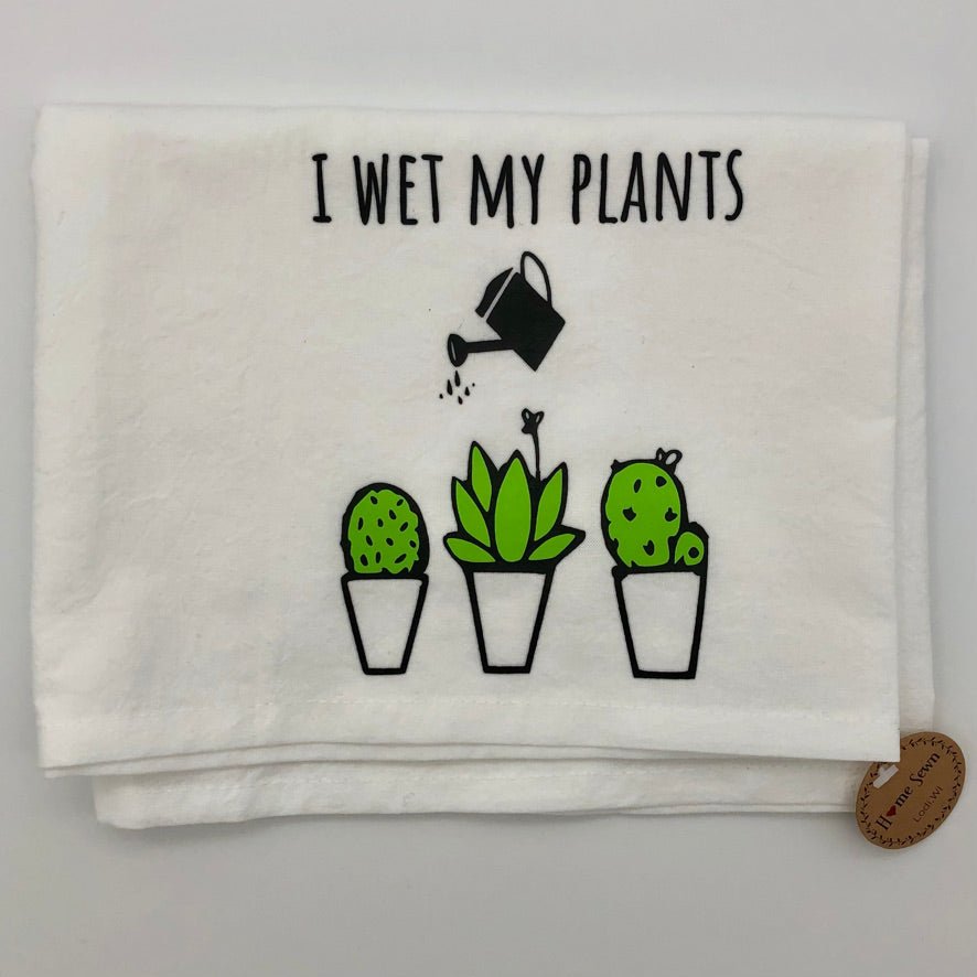 I Wet My Plants Dish Towel - The Regal Find