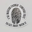 I've Watched Enough Forensic Files Sticker - The Regal Find