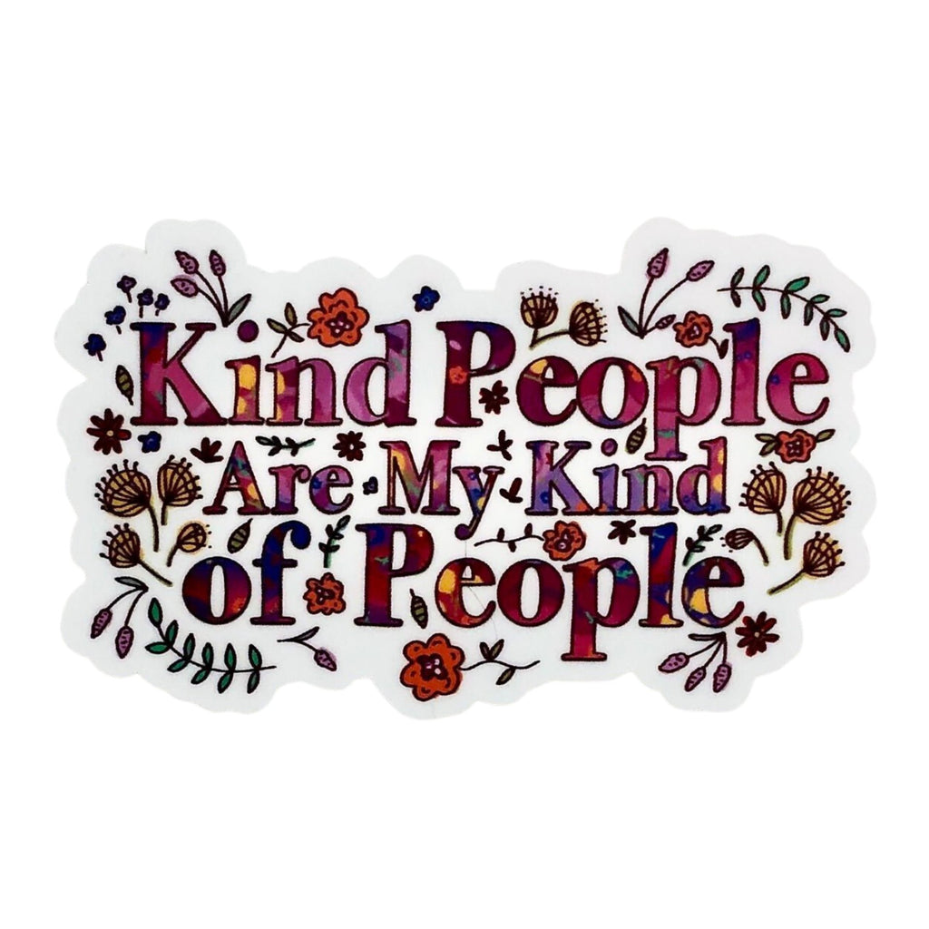 Kind People Are My Kind Of People Floral Sticker - The Regal Find