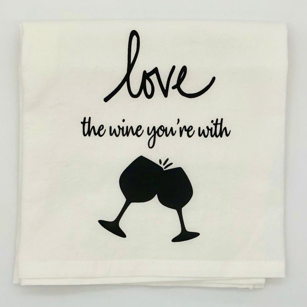 Love The Wine You're With Dish Towel - The Regal Find