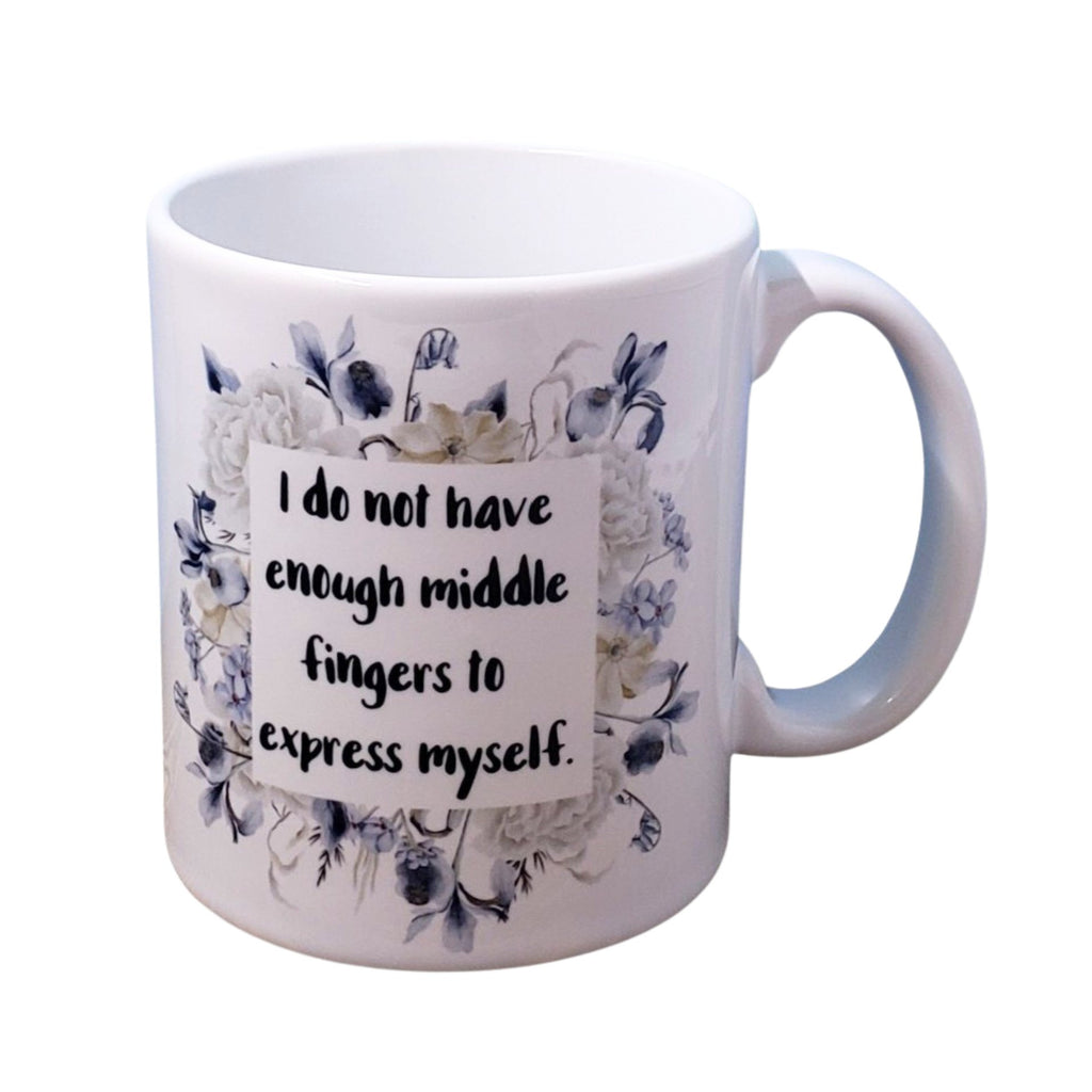 Not Enough Middle Fingers Coffee Mug - The Regal Find