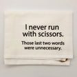 Run With Scissors Dish Towel - The Regal Find