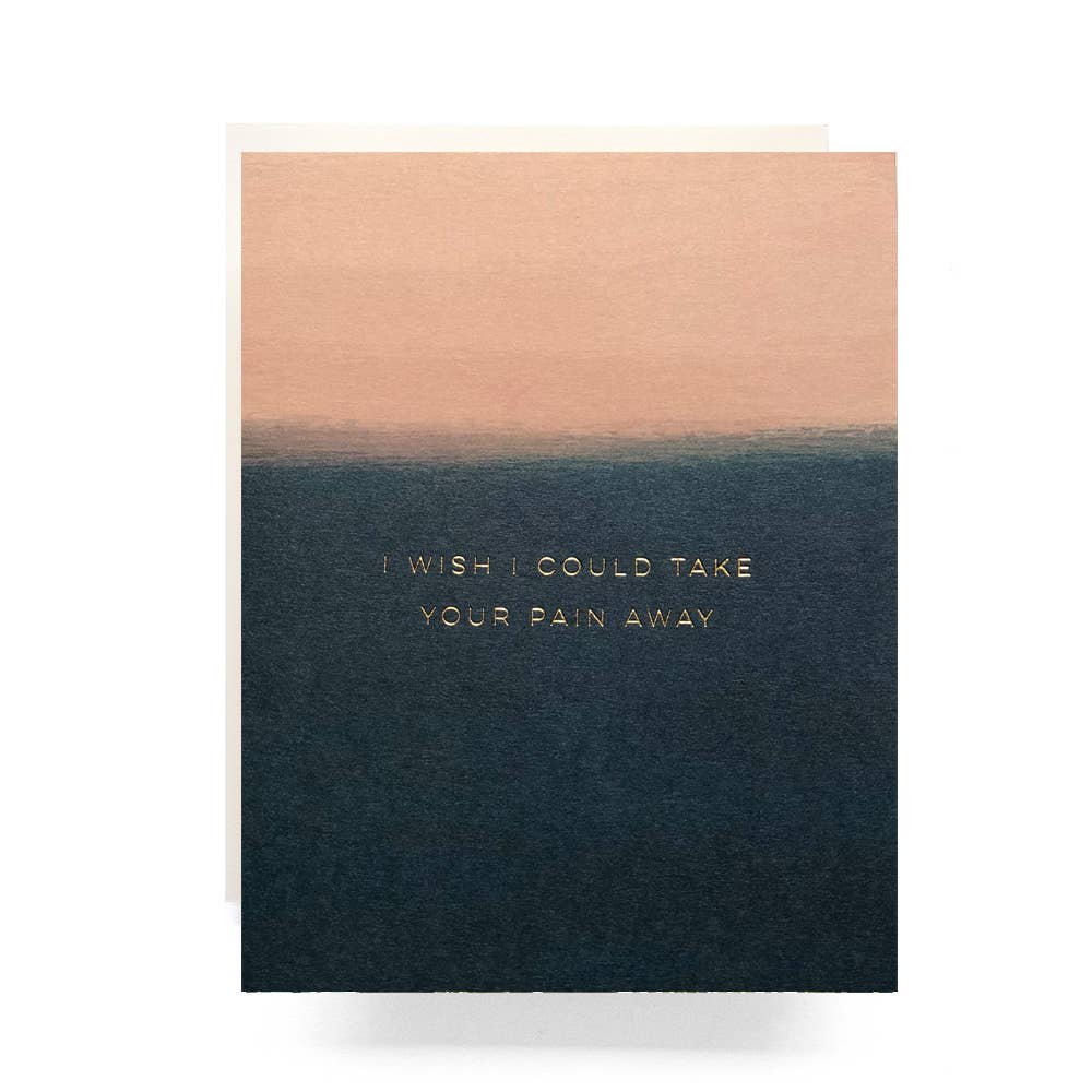 Take Your Pain Away Greeting Card - The Regal Find