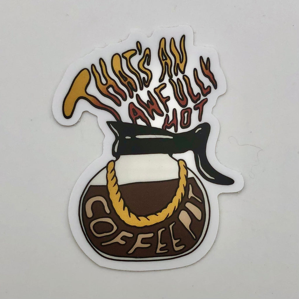 That's An Awfully Hot Coffee Pot Sticker - The Regal Find