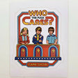 Who Cares Sticker - The Regal Find