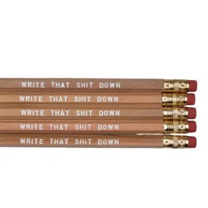 Write That Shit Down Pencil - The Regal Find