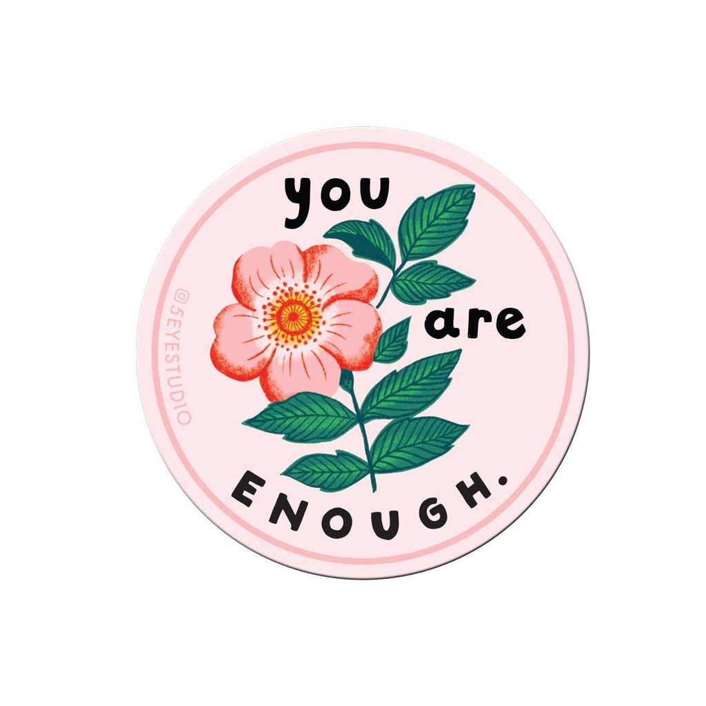 You Are Enough Vinyl Sticker - The Regal Find